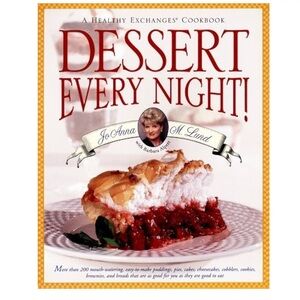 Dessert Every Night! : A Healthy Exchanges Cookbook (1998, Hardcover)